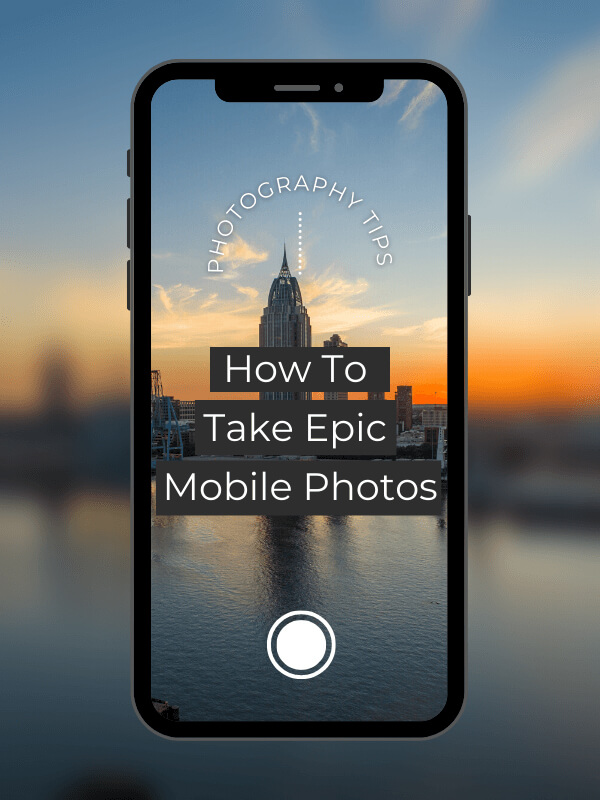 How to take Epic Mobile Pictures